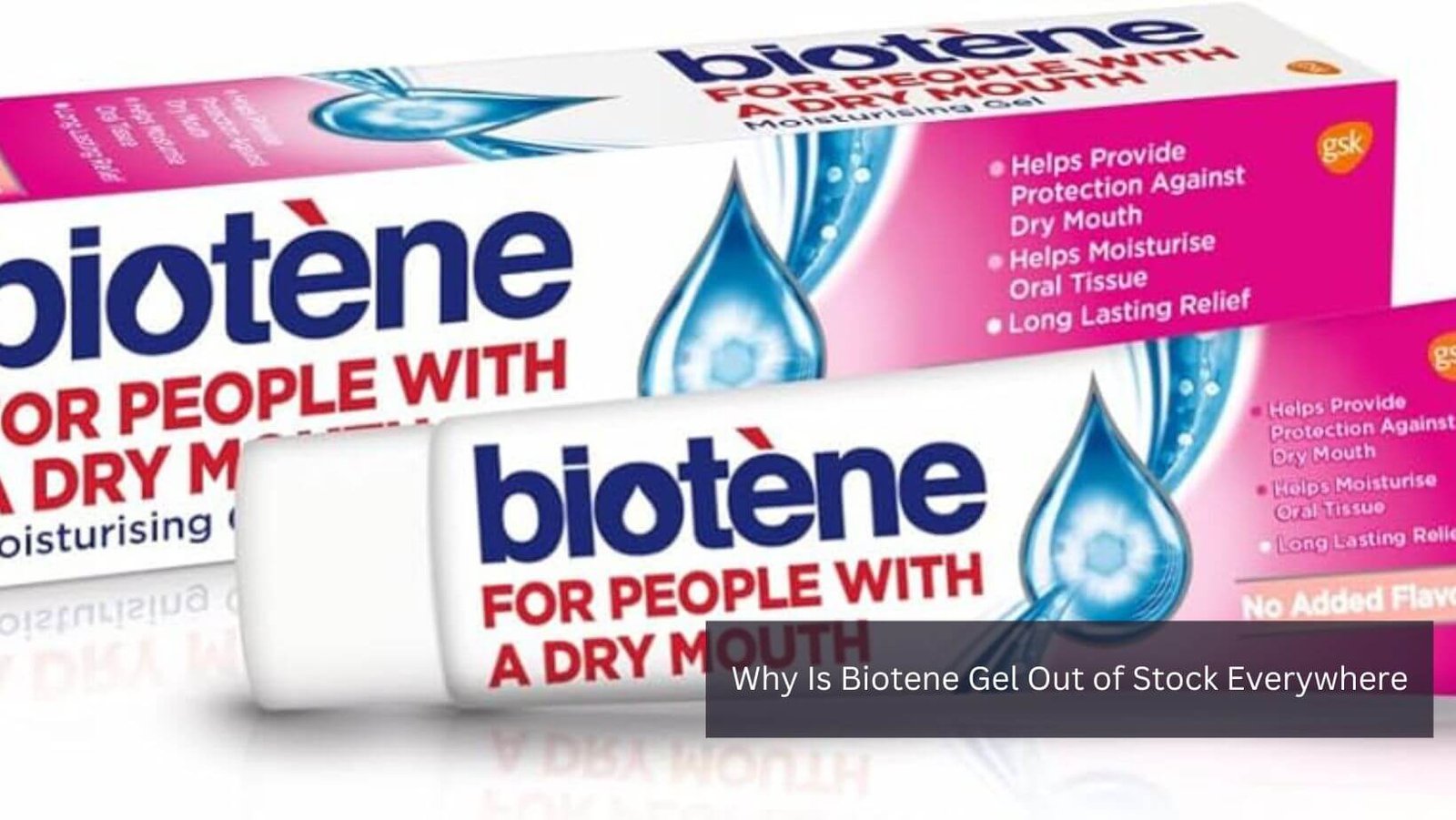 Why Is Biotene Gel Out of Stock Everywhere