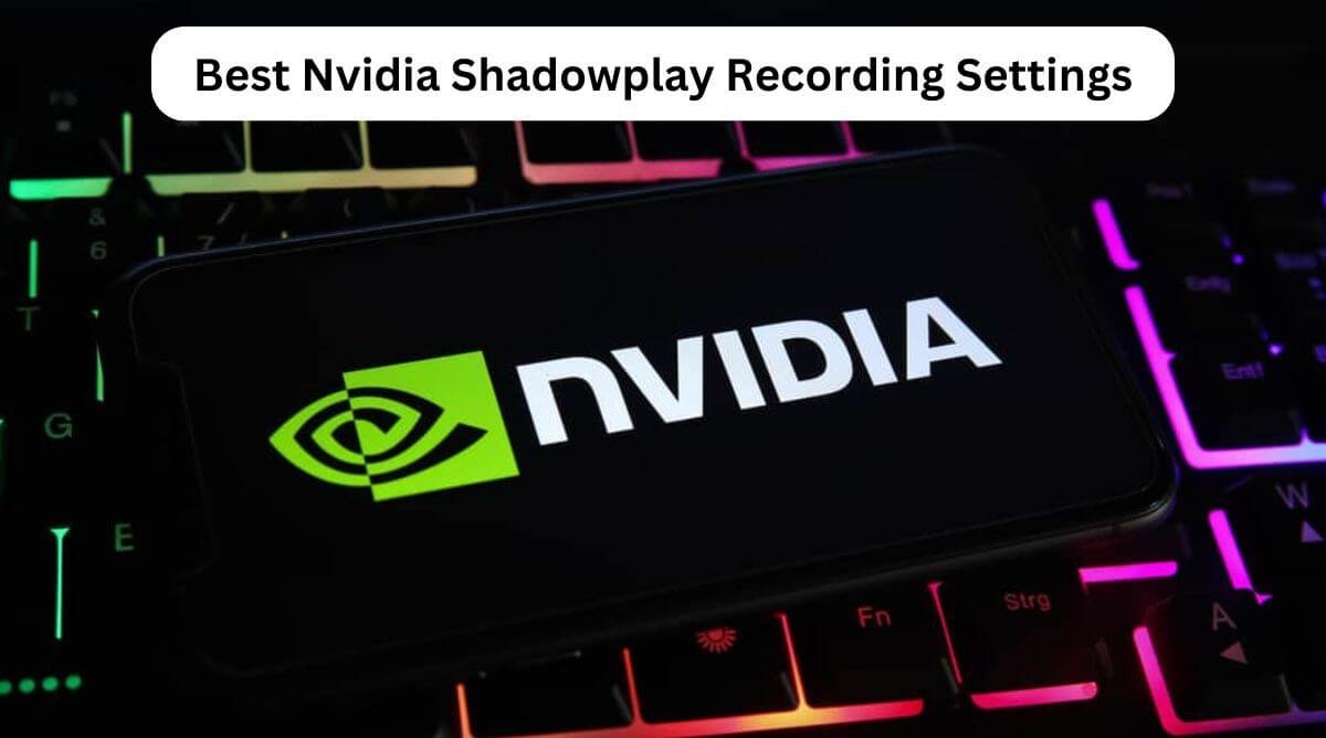 Nvidia Shadowplay Recording Settings